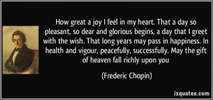 ... . May the gift of heaven fall richly upon you - Frederic Chopin