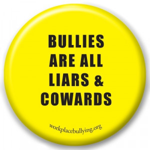 bullies, liars, and cowards.