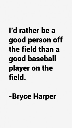 Bryce Harper Quotes & Sayings