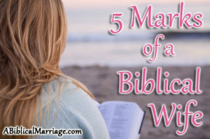 Marks of a Biblical Wife