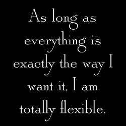 ... Flexibility, Exactly, Laugh, I M, Quotes, True, Funny Stuff, Humor