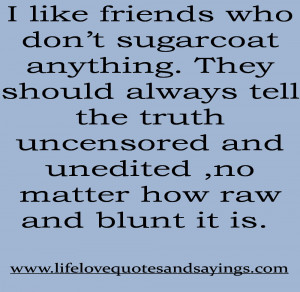 ... should always tell the truth uncensored and unedited no matter how