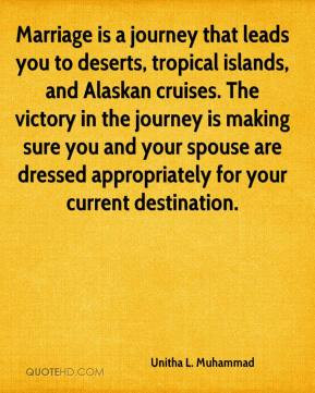 Marriage is a journey that leads you to deserts, tropical islands, and ...