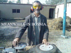 Meanwhile in Bosnia...‚