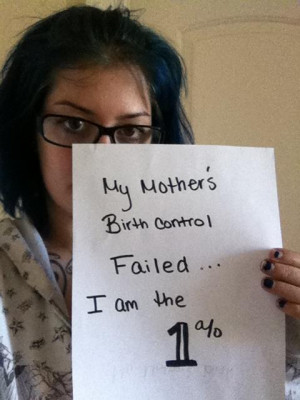 my-mothers-birth-control-failed-i-am-the-1-percent