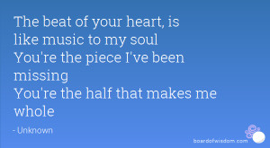 heart, is like music to my soul You're the piece I've been missing You ...