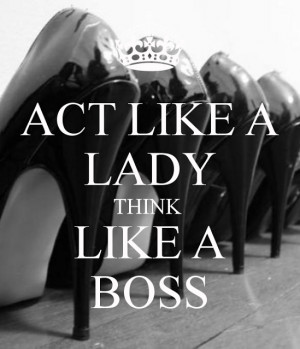 Act like a lady think like a boss