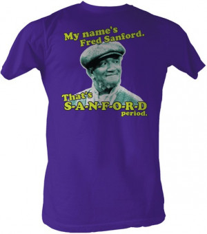 My Name's Fred Sanford Period Sanford and Son T-Shirt
