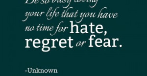no-time-for-hate-regret-or-fear-life-quotes-sayings-pictures-375x195 ...