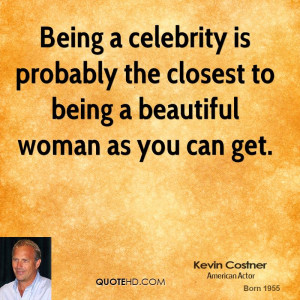 kevin-costner-kevin-costner-being-a-celebrity-is-probably-the-closest ...