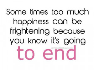 Sometimes too much happiness can be | Quotes Saying Pictures