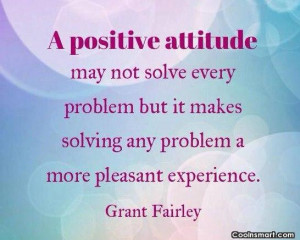 Positive Quote: A positive attitude may not solve every...