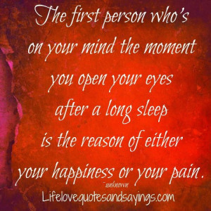 The first person who's on your mind the moment you open your eyes ...