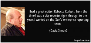 had a great editor, Rebecca Corbett, from the time I was a city ...