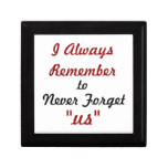 Love Quote - I Always Remember to Never Forget Us: Keepsake Box