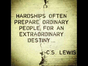 Hardships Often Prepare...