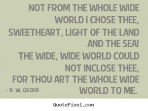 The wide, wide world could not inclose thee,