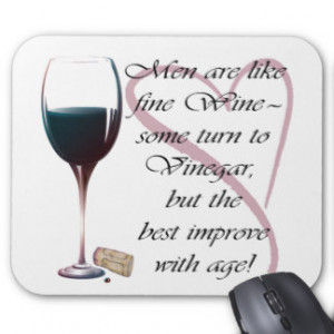 Men are like fine Wine humourous gifts Mouse Pad
