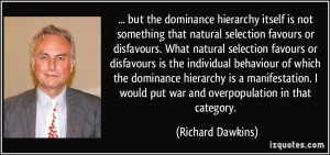 but the dominance hierarchy itself is not something that natural ...