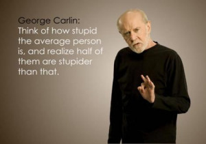 George Carlin - stupid people