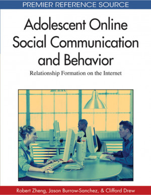Adolescent Online Social Communication and Behavior: Relationship ...