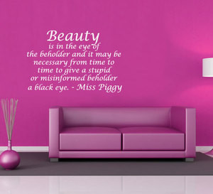 Quotes Beauty Is In The Eye Of The Beholder ~ Miss Piggy Life Quotes ...
