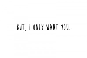 only want you forever and always me and you you and me So bad want you ...