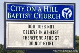 Church Signs Sayings: Atheist Do Not Exist