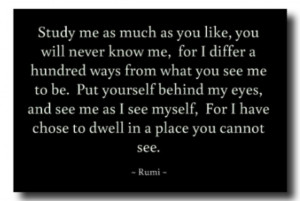 You cant figure me out. You could try, tho. E.G. Rumi