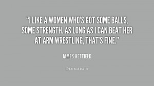 quote James Hetfield i like a women whos got some 236801 png