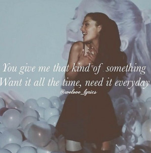 ... Ariana Grande Quotes Lyrics, Songs Lyrics, Ariana Grande Song Quotes