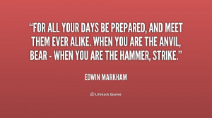 quote-Edwin-Markham-for-all-your-days-be-prepared-and-201520_1.png