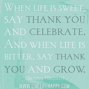 More like this: sweets , gratitude and inspirational quotes .