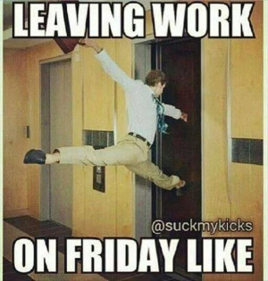 Leaving Work On Friday Pictures, Photos, and Images for Facebook ...