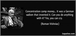 Concentration camp money... It was a German sadism that invented it ...