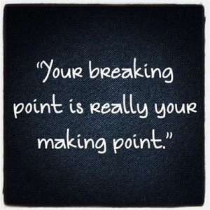 your breaking point