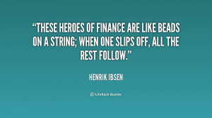 These heroes of finance are like beads on a string; when one slips off ...