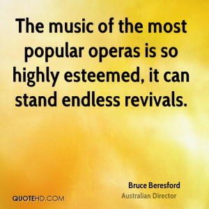 The music of the most popular operas is so highly esteemed, it can ...