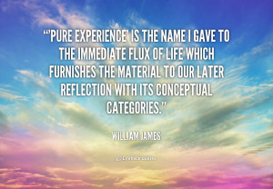 quote-William-James-pure-experience-is-the-name-i-gave-112248_1.png