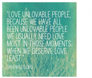 Love unlovable people