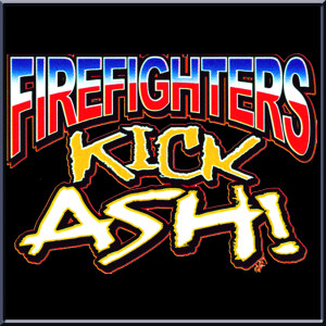 Details about Firefighters Kick Ash Funny Fireman Shirt S-2X,3X,4X,5X