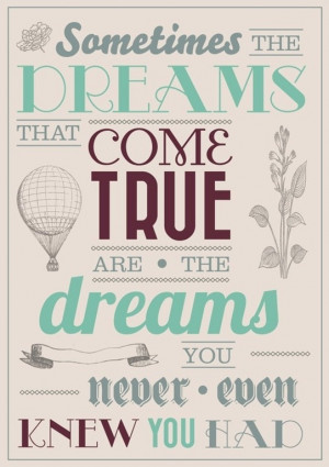 sometimes-the-dreams-that-come-true-dream-quotes