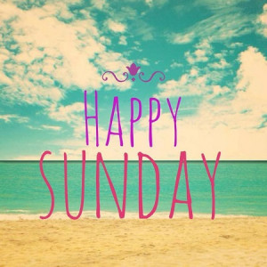 Happy Sunday Quotes Happy sunday everyone!