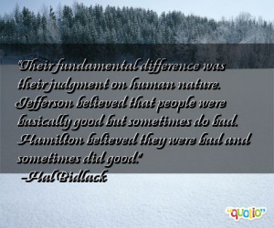 Their fundamental difference was their judgment on