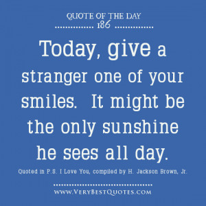 Quote For The Day: give your smiles