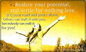 Realize your potential and settle for nothing less
