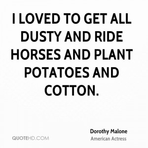 Dorothy Malone Gardening Quotes