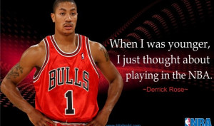 Derrick Rose Quotes..When I was younger,Basketball Quotes, Rose Quotes ...