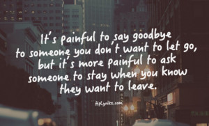 someone you don't want to let go, but it's more painful to ask someone ...
