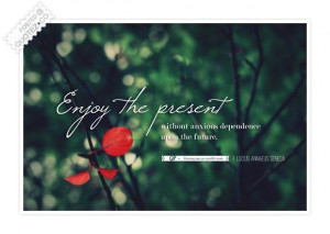 Present Enjoy Life Quotes Love